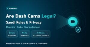 Read more about the article Are Dash Cams Legal in Saudi Arabia? Rules and Privacy Guide for Drivers and Fleets